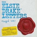 The Elsie Drake Letters aged 104, Robert Popper