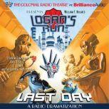 William F. Nolan's Logan's Run - Last Day A Radio Dramatization, Paul J. Salamoff