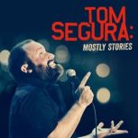 Mostly Stories, Tom Segura