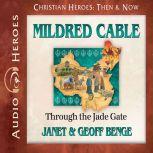 Mildred Cable Through the Jade Gate, Janet Benge