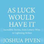 As Luck Would Have It, Joshua Piven