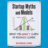 Startup Myths and Models, Rizwan Virk