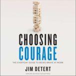 Choosing Courage, Jim Detert