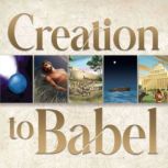 Creation to Babel A Commentary for Families, Ken Ham