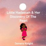 Little Hadassah  Her Discovery Of Th..., Jemera Knight