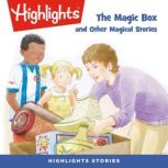 The Magic Box and Other Magical Stori..., Highlights for Children