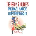 The Heros 2 Journeys, Michael Hauge