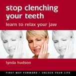 Stop Clenching Your Teeth, Lynda Hudson