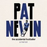 The Accidental Footballer, Pat Nevin