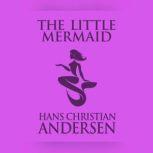 Little Mermaid, The, Hans Christian Andersen