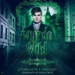 Wyrde and Wild, Charlotte E. English