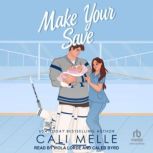 Make Your Save, Cali Melle
