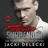 Mission Impossible to Surrender, Jacki Delecki