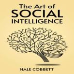 THE ART OF SOCIAL INTELLIGENCE, Hale Cobbett