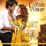 Her Secret Rogue, Cynthia Wright