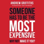 Someone has to be the most expensive ..., Andrew Mark Griffiths