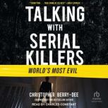 Talking with Serial Killers, Christopher BerryDee