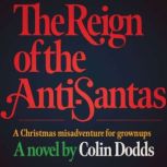 The Reign of the AntiSantas, Colin Dodds