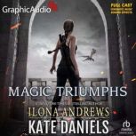 Magic Triumphs Dramatized Adaptation..., Ilona Andrews