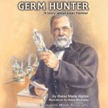 Germ Hunter, Elaine Marie Alphin
