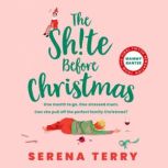 The Sh!te Before Christmas, Serena Terry