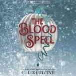 The Blood Spell, C. J. Redwine