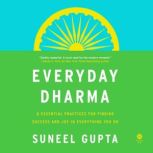 Everyday Dharma, Suneel Gupta