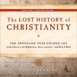 The Lost History of Christianity, John Philip Jenkins