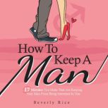 How to Keep a Man, Beverly Rice