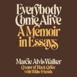 Everybody Come Alive, Marcie Alvis Walker