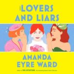 Lovers and Liars, Amanda Eyre Ward