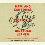 Men and Cartoons, Jonathan Lethem