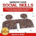 IMPROVE YOUR SOCIAL SKILLS, BARACK E. WHITE