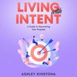 Living with Intent, Ashley Kinstona