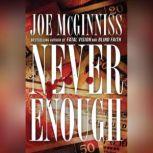 Never Enough The Shocking True Story of Greed, Murder, and a Family Torn Apart, Joe McGinniss