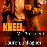 Kneel, Mr. President, Lauren Gallagher