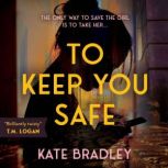To Keep You Safe, Kate Bradley