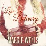 Love on Delivery A Tasty Holiday Tidbit, Maggie Wells