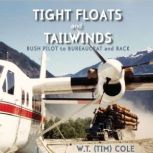 TIGHT FLOATS and TAILWINDS, W.T. Tim Cole