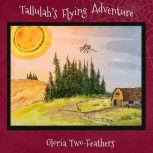 Tallulahs Flying Adventure, Gloria TwoFeathers