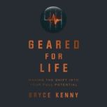 Geared For Life, Bryce Kenny