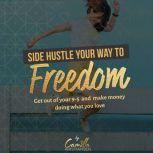 Side hustle your way to freedom! Get ..., Camilla Kristiansen
