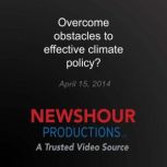 Overcome obstacles to effective clima..., PBS NewsHour