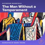 The Man Without a Temperament, Katherine Mansfield