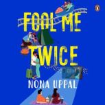 Fool Me Twice, Nona Uppal