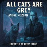 All Cats Are Grey, Andre Norton