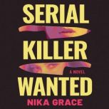Serial Killer Wanted, Nika Grace