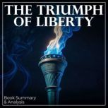 The Triumph of Liberty Book Summary ..., Jim Powell