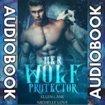 Her Wolf Protector Dockery Shifters..., Michelle Love