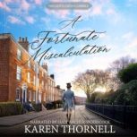 A Fortunate Miscalculation, Karen Thornell